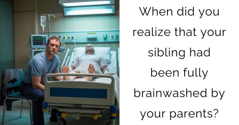 When did you realize that your sibling had been fully brainwashed by your parents?
