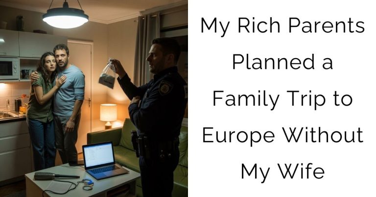 My Rich Parents Planned a Family Trip to Europe Without My Wife