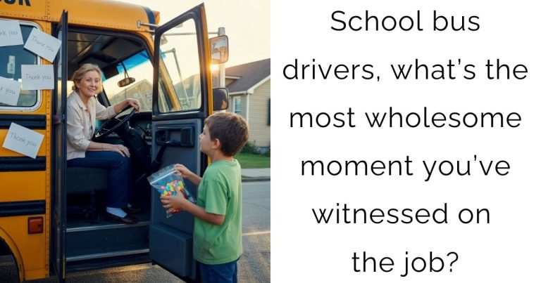 School bus drivers, what’s the most wholesome moment you’ve witnessed on the job?