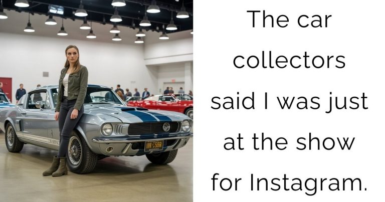 The car collectors said I was just at the show for Instagram.