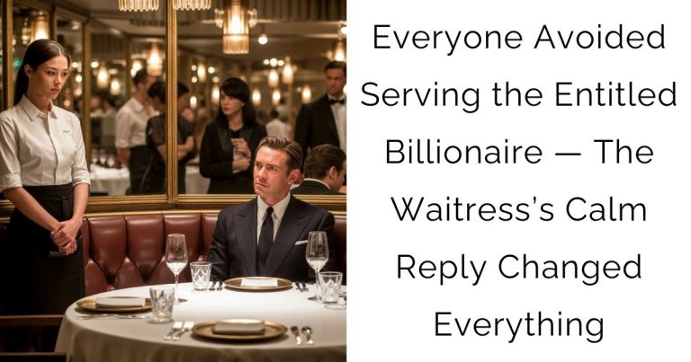 Everyone Avoided Serving the Entitled Billionaire — The Waitress’s Calm Reply Changed Everything