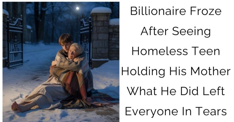Billionaire Froze After Seeing Homeless Teen Holding His Mother — What He Did Left Everyone In Tears