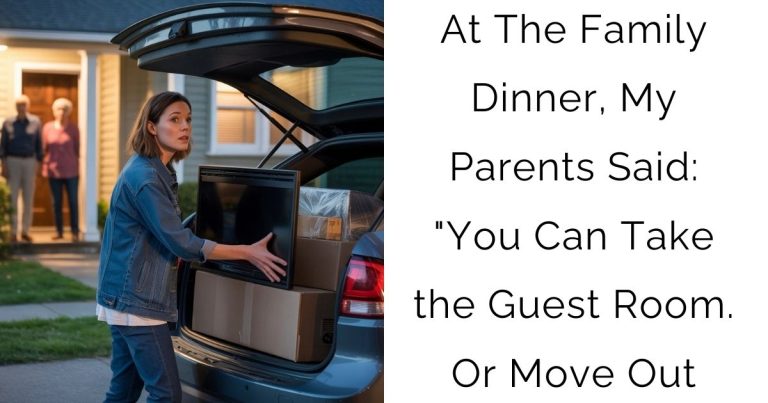 At The Family Dinner, My Parents Said: “You Can Take the Guest Room. Or Move Out