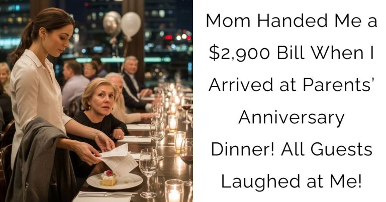 Mom Handed Me a $2,900 Bill When I Arrived at Parents’ Anniversary Dinner! All Guests Laughed at Me!