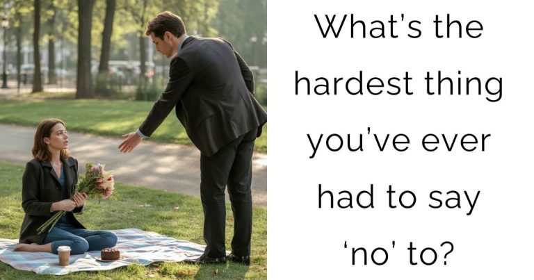 What’s the hardest thing you’ve ever had to say ‘no’ to?