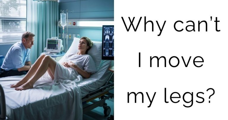 Why can’t I move my legs?