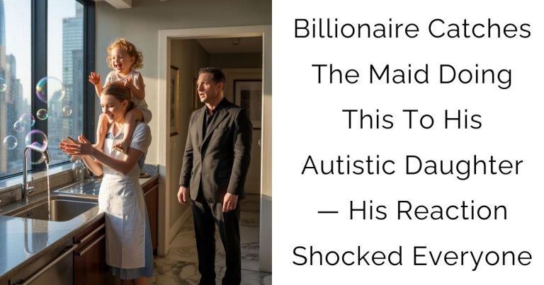 Billionaire Catches The Maid Doing This To His Autistic Daughter — His Reaction Shocked Everyone