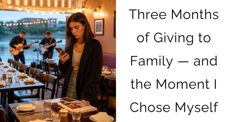 Three Months of Giving to Family — and the Moment I Chose Myself