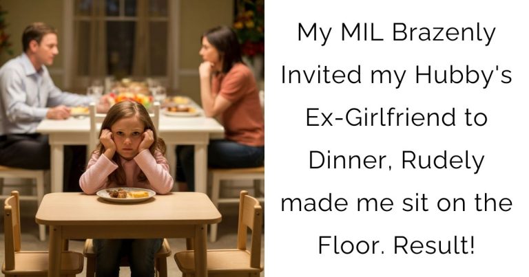 My MIL Brazenly Invited my Hubby’s Ex-Girlfriend to Dinner, Rudely made me sit on the Floor. Result!