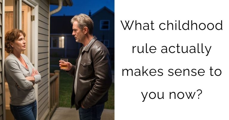 What childhood rule actually makes sense to you now?