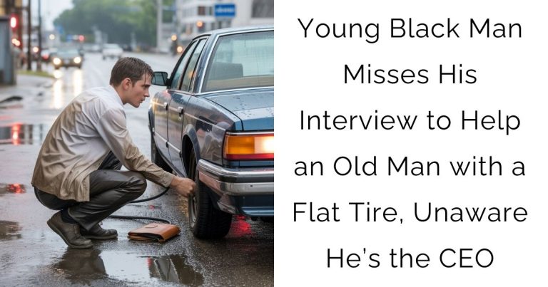 Young Black Man Misses His Interview to Help an Old Man with a Flat Tire, Unaware He’s the CEO