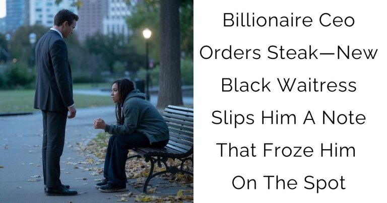 Billionaire Ceo Orders Steak—new Black Waitress Slips Him A Note That Froze Him On The Spot