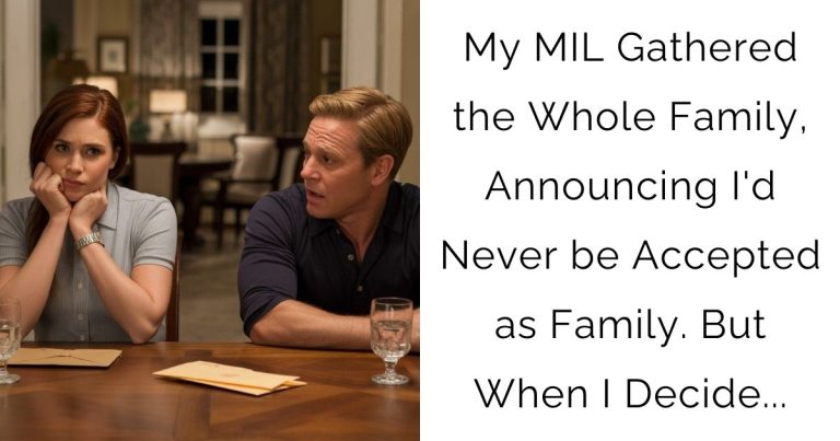 My MIL Gathered the Whole Family, Announcing I’d Never be Accepted as Family. But When I Decide…