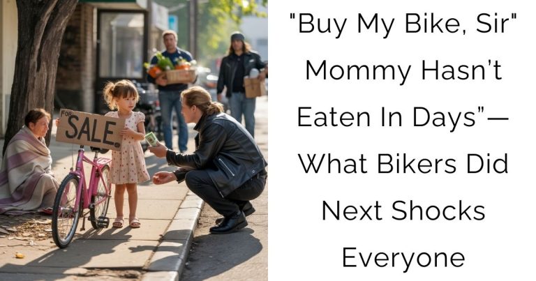 “Buy My Bike, Sir” Mommy Hasn’t Eaten In Days”—What Bikers Did Next Shocks Everyone