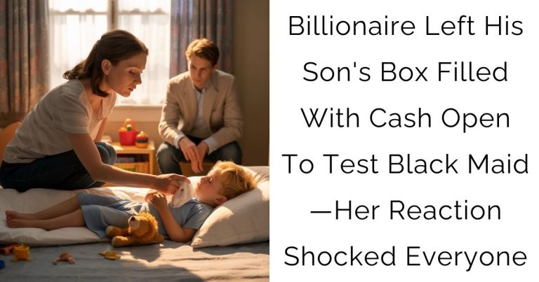Billionaire Left His Son’s Box Filled With Cash Open To Test Black Maid—Her Reaction Shocked Everyone