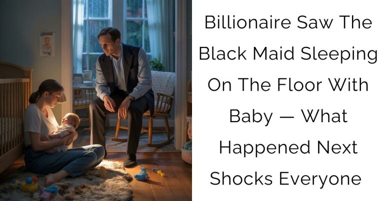 Billionaire Saw The Black Maid Sleeping On The Floor With Baby — What Happened Next Shocks Everyone