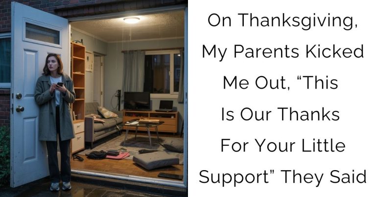 On Thanksgiving, My Parents Kicked Me Out, “This Is Our Thanks For Your Little Support” They Said