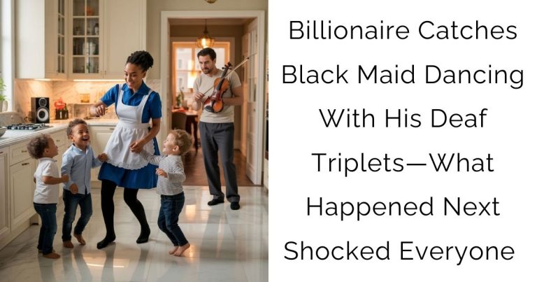 Billionaire Catches Black Maid Dancing With His Deaf Triplets—What Happened Next Shocked Everyone