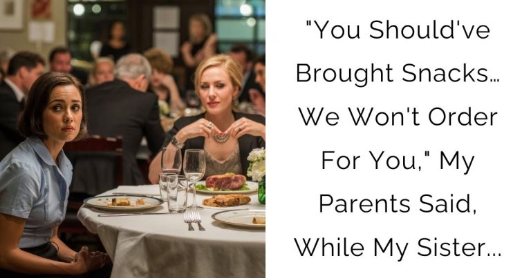 “You Should’ve Brought Snacks… We Won’t Order For You,” My Parents Said, While My Sister…