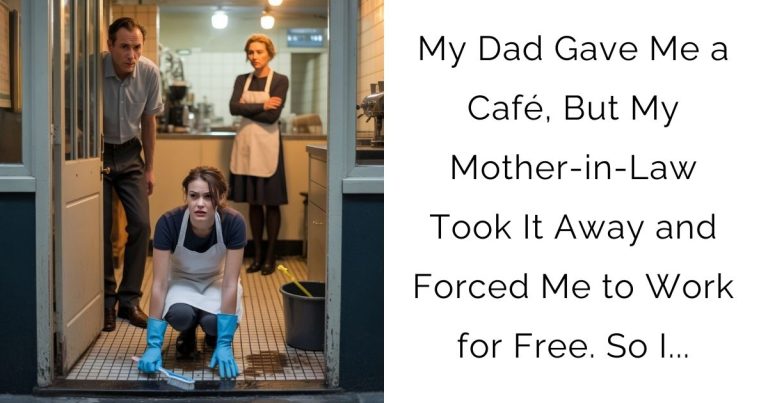 My Dad Gave Me a Café, But My Mother-in-Law Took It Away and Forced Me to Work for Free. So I…