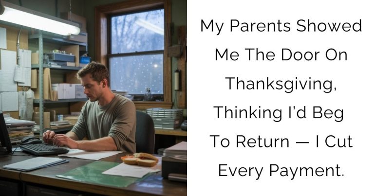My Parents Showed Me The Door On Thanksgiving, Thinking I’d Beg To Return — I Cut Every Payment.