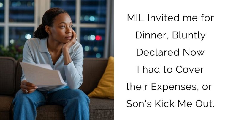 MIL Invited me for Dinner, Bluntly Declared Now I had to Cover their Expenses, or Son’s Kick Me Out.
