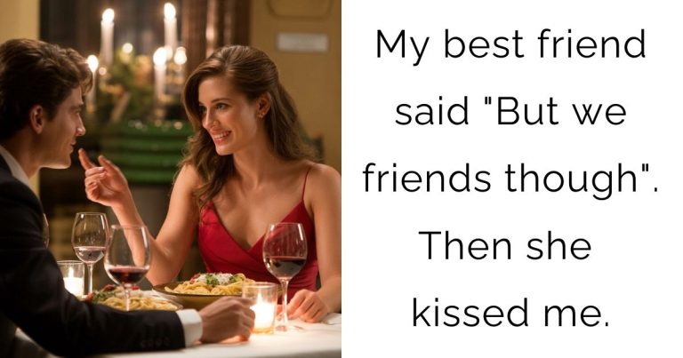 My best friend said “But we friends though”. Then she kissed me.