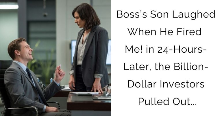 Boss’s Son Laughed When He Fired Me! in 24-Hours-Later, the Billion-Dollar Investors Pulled Out…