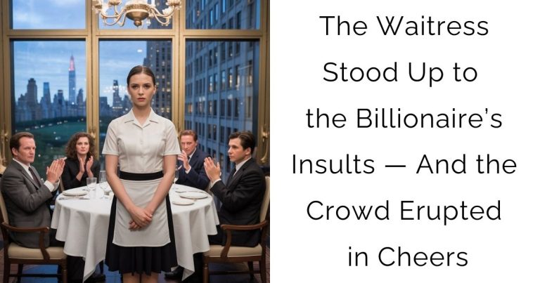The Waitress Stood Up to the Billionaire’s Insults — And the Crowd Erupted in Cheers