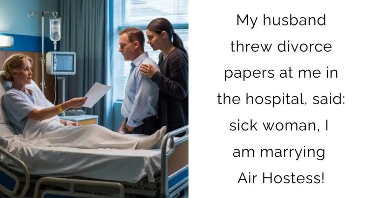 My husband threw divorce papers at me in the hospital, said: sick woman, I am marrying Air Hostess!
