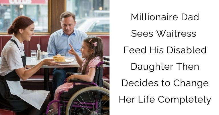 Millionaire Dad Sees Waitress Feed His Disabled Daughter Then Decides to Change Her Life Completely