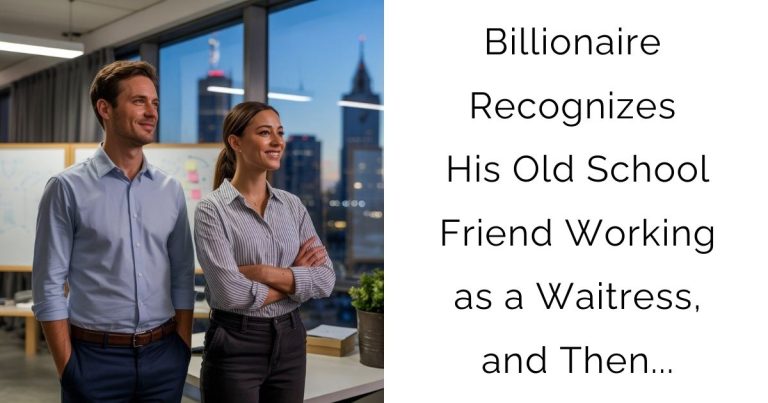 Billionaire Recognizes His Old School Friend Working as a Waitress, and Then…