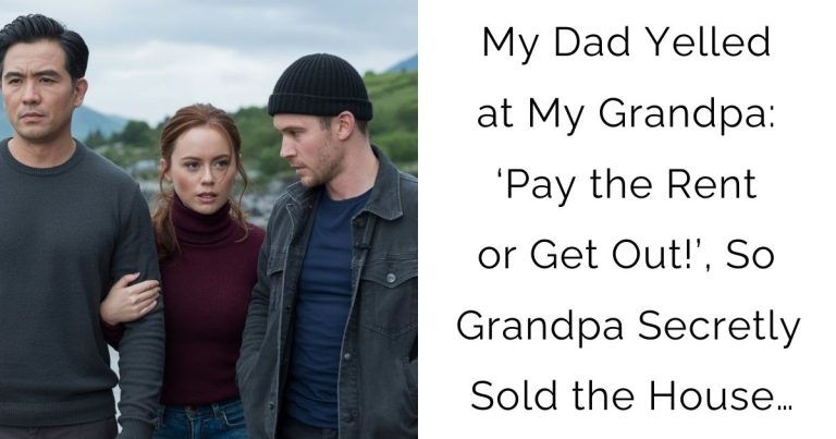 My Dad Yelled at My Grandpa: ‘Pay the Rent or Get Out!’, So Grandpa Secretly Sold the House…