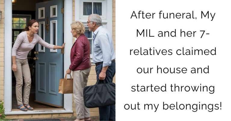 After funeral, My MIL and her 7-relatives claimed our house and started throwing out my belongings!