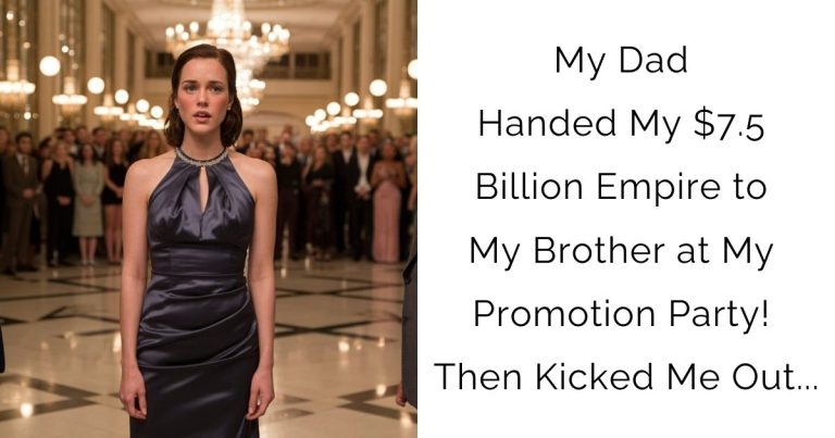 My Dad Handed My $7.5 Billion Empire to My Brother at My Promotion Party! Then Kicked Me Out…