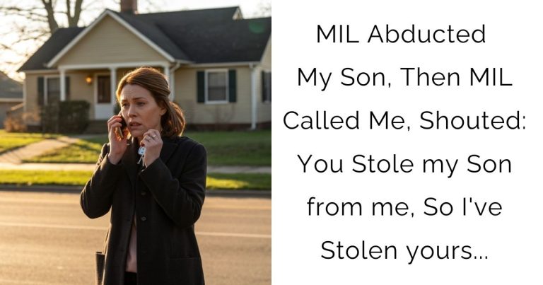 MIL Abducted My Son, Then MIL Called Me, Shouted: You Stole my Son from me, So I’ve Stolen yours…