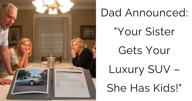 Dad Announced: “Your Sister Gets Your Luxury SUV – She Has Kids!”