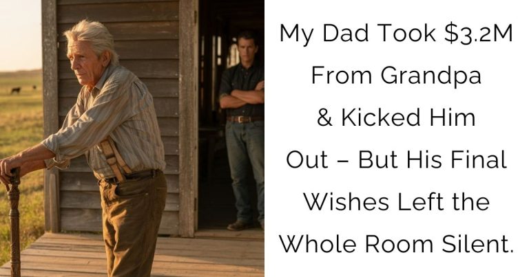 My Dad Took $3.2M From Grandpa & Kicked Him Out – But His Final Wishes Left the Whole Room Silent.