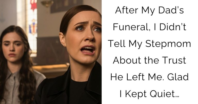 After My Dad’s Funeral, I Didn’t Tell My Stepmom About the Trust He Left Me. Glad I Kept Quiet…