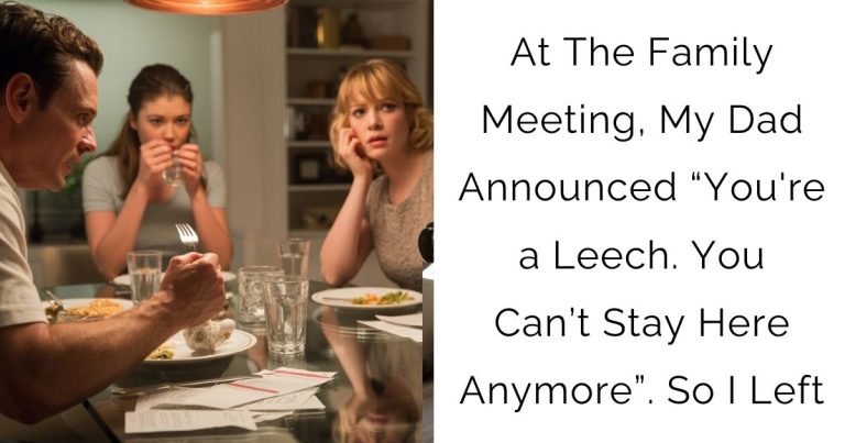 At The Family Meeting, My Dad Announced “You’re a Leech. You Can’t Stay Here Anymore”. So I Left