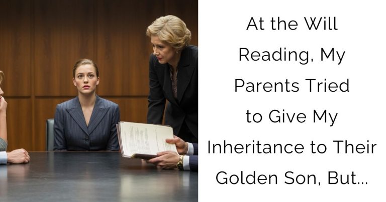 At the Will Reading, My Parents Tried to Give My Inheritance to Their Golden Son, But…