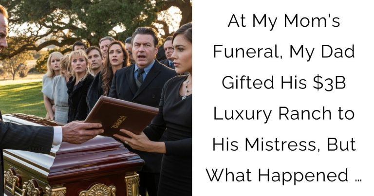 At My Mom’s Funeral, My Dad Gifted His $3B Luxury Ranch to His Mistress, But What Happened …