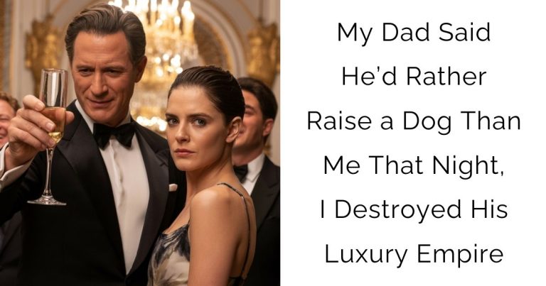 My Dad Said He’d Rather Raise a Dog Than Me That Night, I Destroyed His Luxury Empire