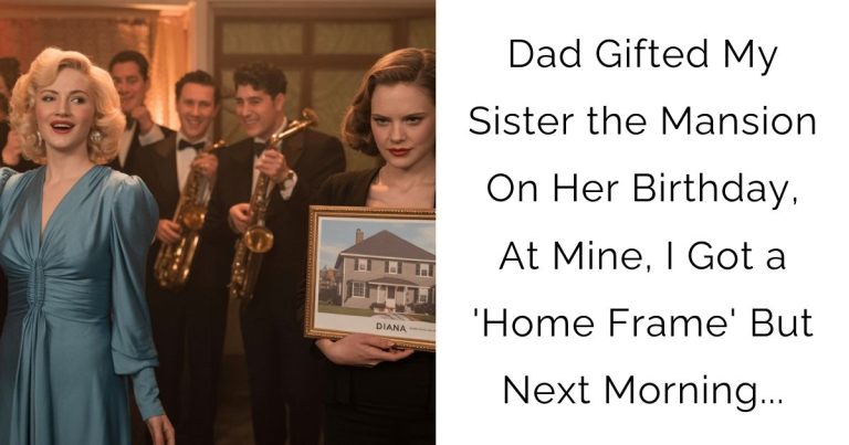 Dad Gifted My Sister the Mansion On Her Birthday, At Mine, I Got a ‘Home Frame’ But Next Morning…