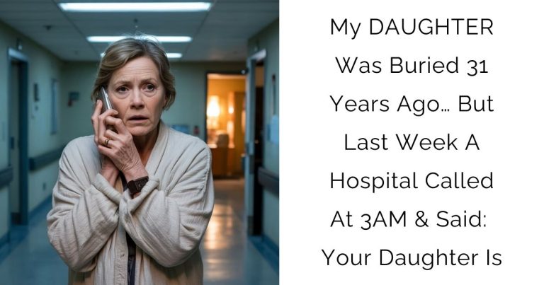 My DAUGHTER Was Buried 31 Years Ago… But Last Week A Hospital Called At 3AM & Said: Your Daughter Is