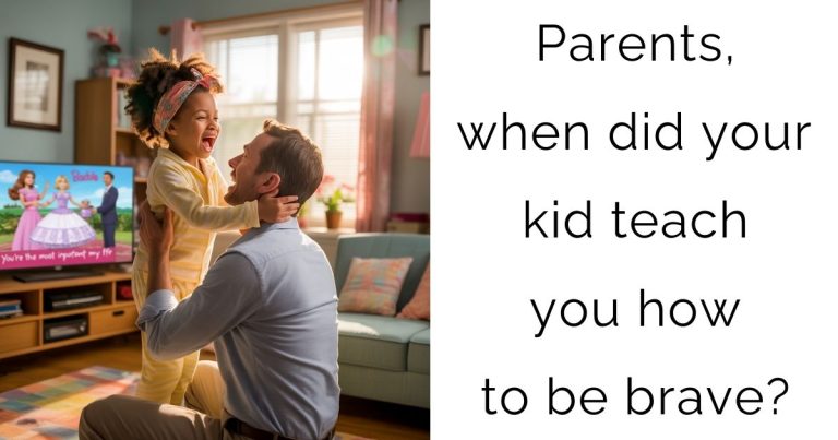 Parents, when did your kid teach you how to be brave?