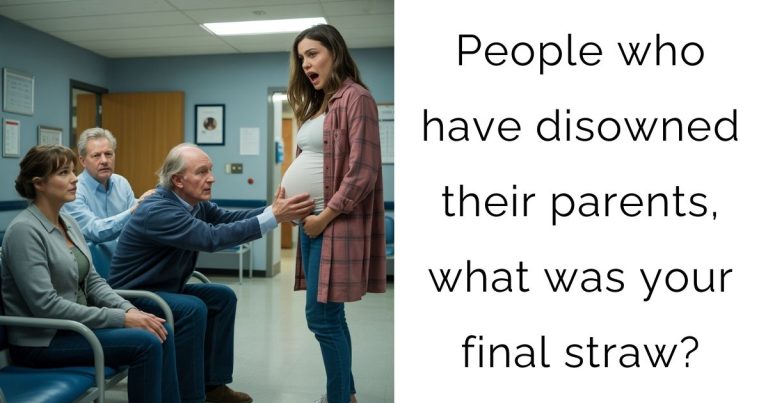 People who have disowned their parents, what was your final straw?