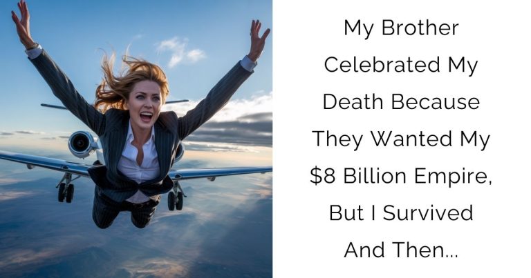 My Brother Celebrated My Death Because They Wanted My $8 Billion Empire, But I Survived And Then…