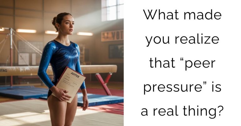 What made you realize that “peer pressure” is a real thing?