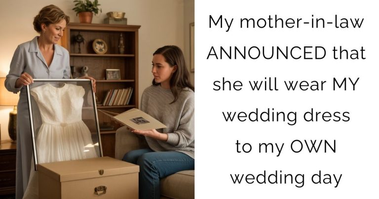 My mother-in-law ANNOUNCED that she will wear MY wedding dress to my OWN wedding day
